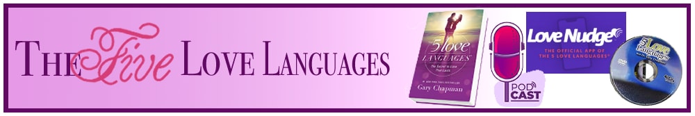 Five Love Languages - Audio cd, Audio Books, Books, Curriculum, Dvds, Kindle Books, Newsletter, Online Articles, Podcast, and Online Videos 